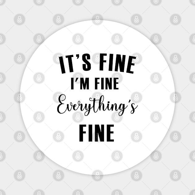 it’s fine i’m fine everything’s fine Magnet by bisho2412